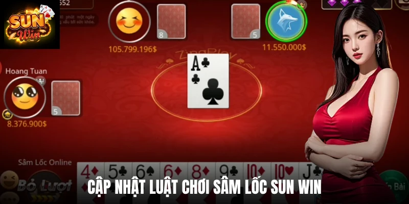 Cập nhật luật chơi Sâm lốc SUN WIN
