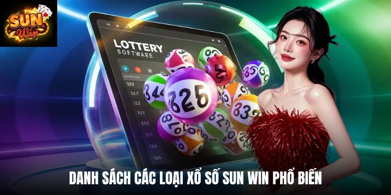 Danh sách các loại xổ số SUN WIN phổ biến