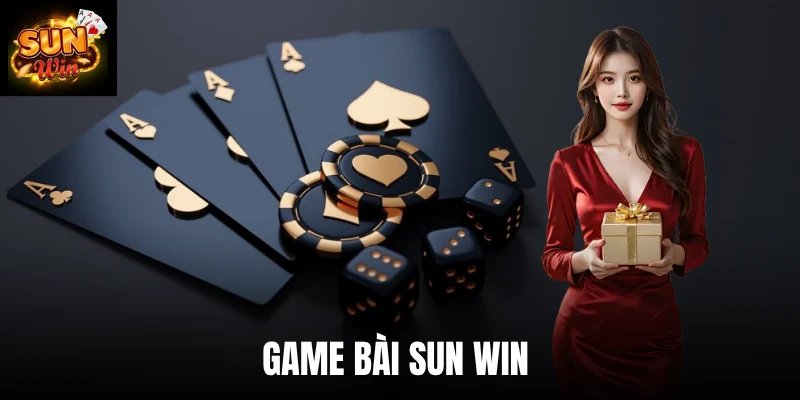 Game Bài Sun Win - Top 1 Sân Chơi Uy Tín Hàng Đầu Châu Á