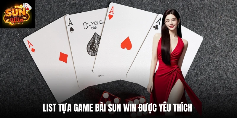 List tựa game bài SUN WIN được yêu thích 