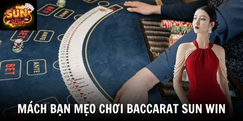 Mách bạn mẹo chơi baccarat SUN WIN