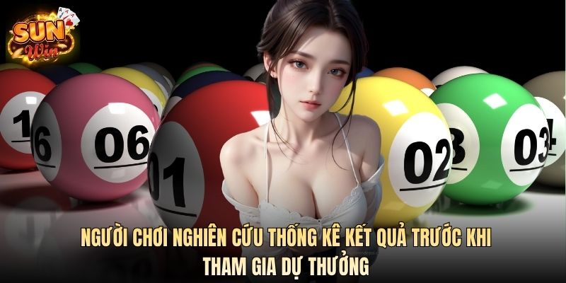 Người chơi nghiên cứu thống kê kết quả trước khi tham gia dự thưởng