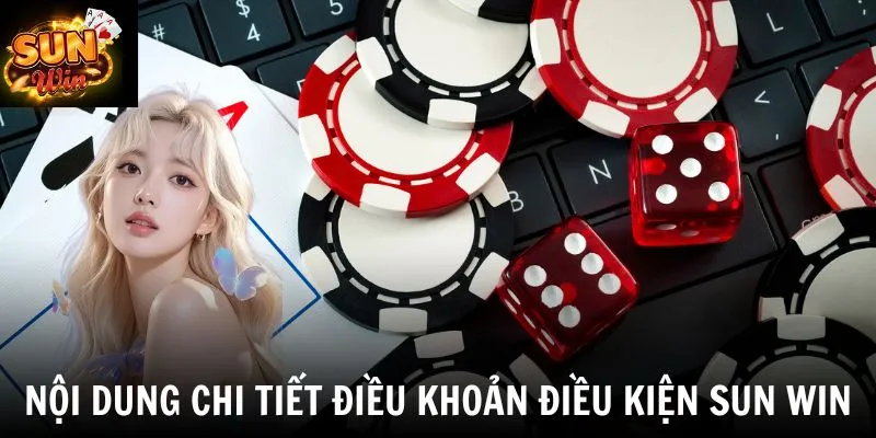 Nội dung chi tiết trong điều khoản điều kiện SUN WIN