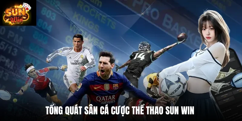 Tổng quát sân cá cược thể thao SUN WIN